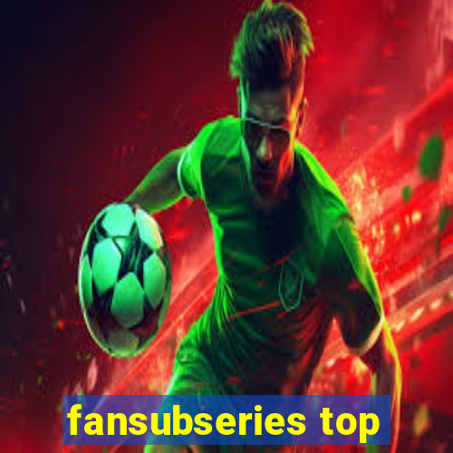 fansubseries top