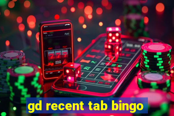 gd recent tab bingo