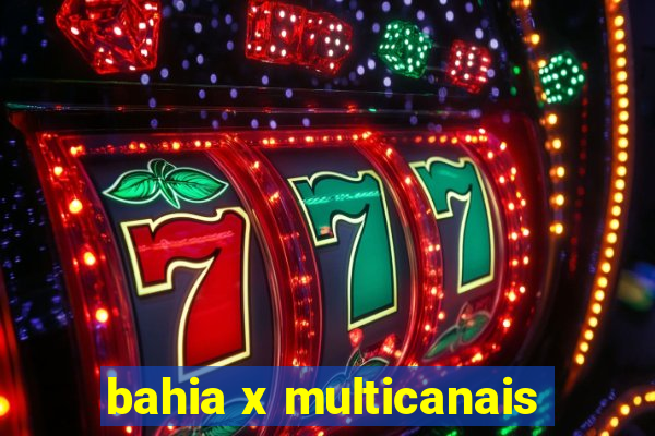 bahia x multicanais