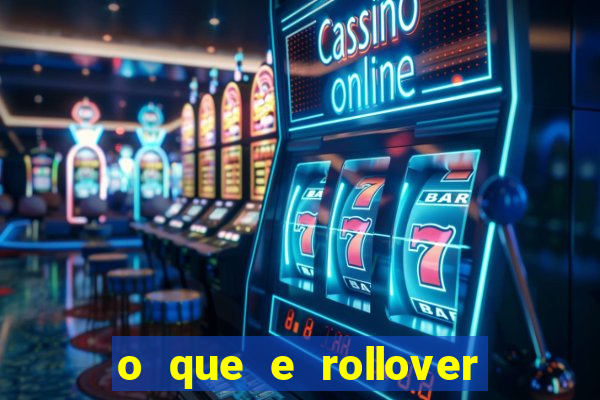 o que e rollover no jogo