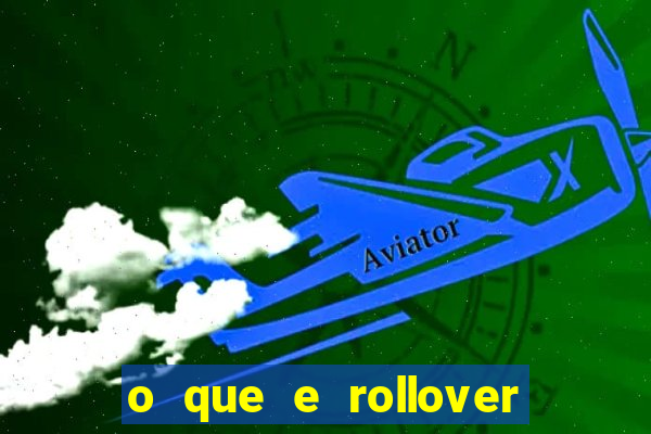 o que e rollover no jogo