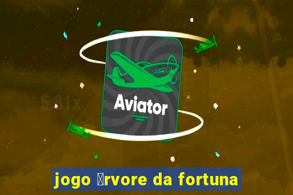 jogo 谩rvore da fortuna