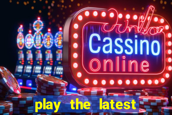 play the latest casino games with marsbet