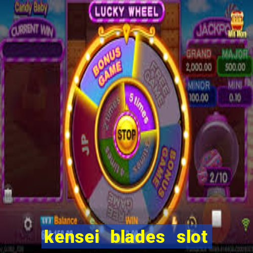 kensei blades slot free play