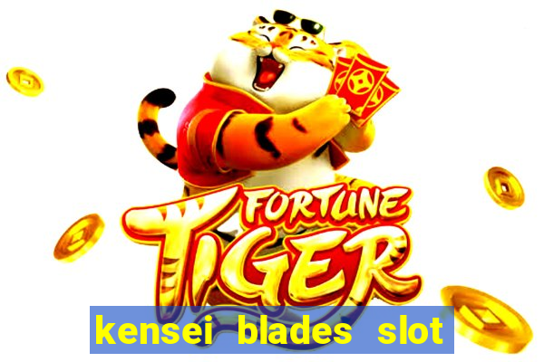 kensei blades slot free play