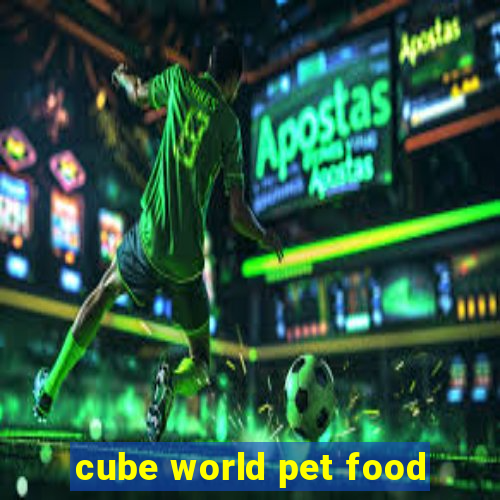 cube world pet food