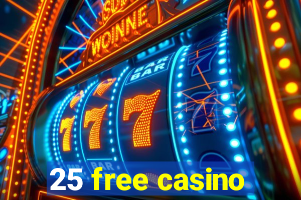 25 free casino