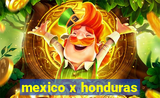 mexico x honduras