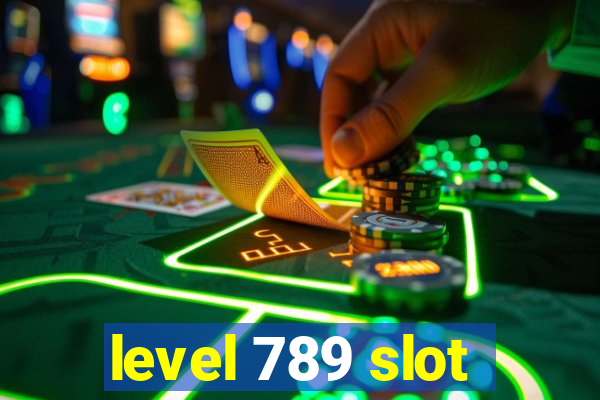 level 789 slot