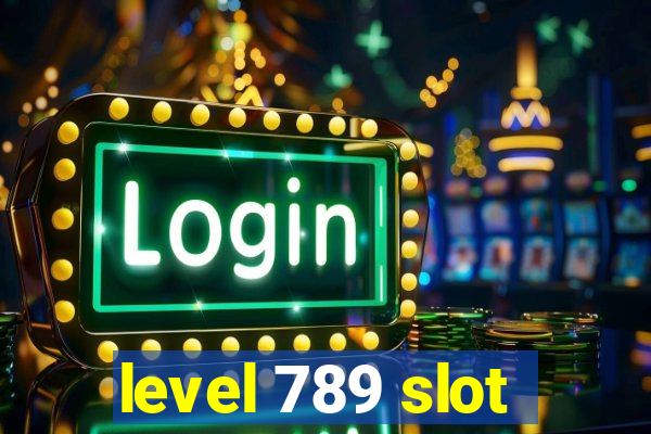 level 789 slot