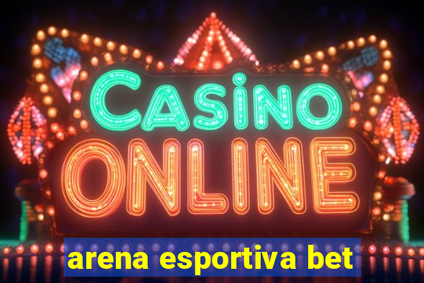 arena esportiva bet