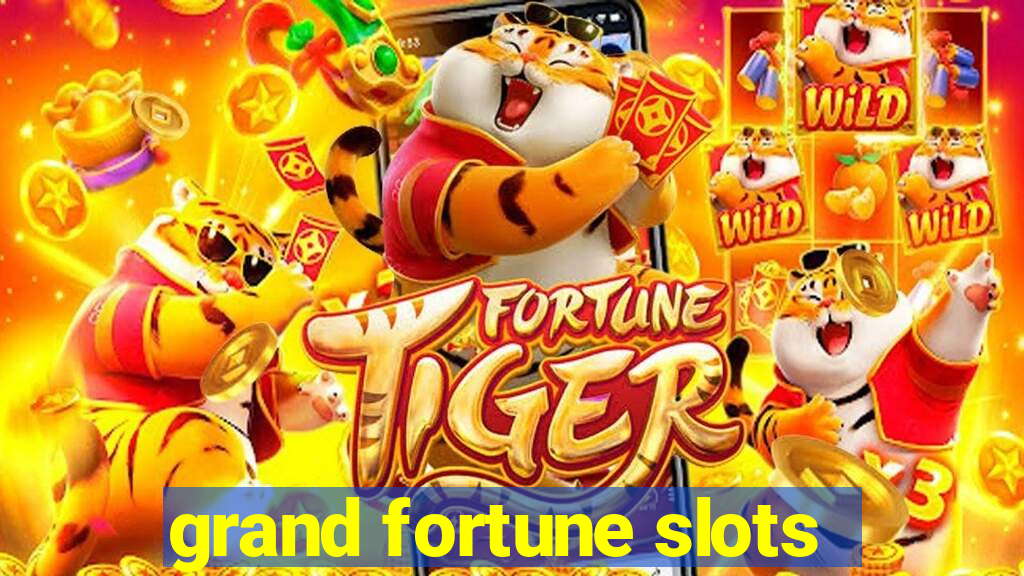 grand fortune slots