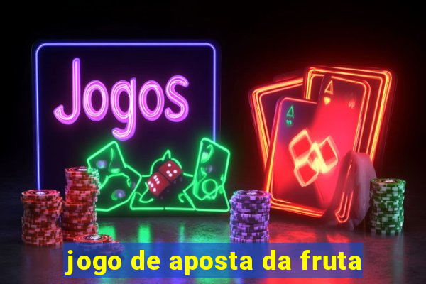 jogo de aposta da fruta