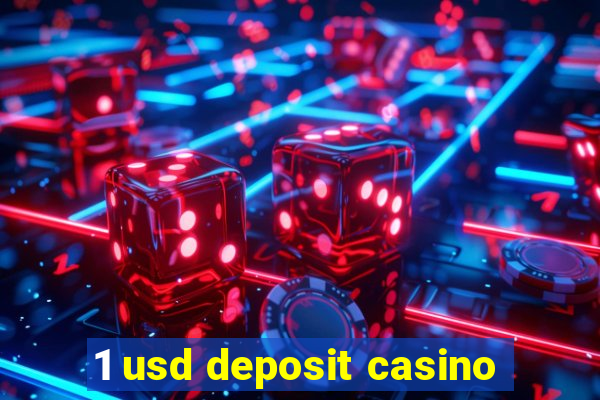 1 usd deposit casino