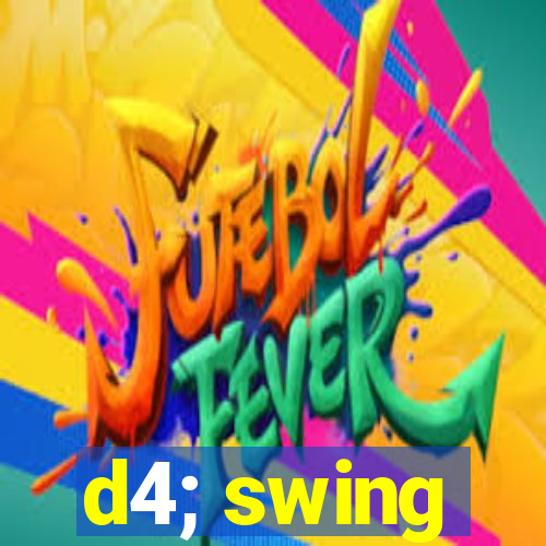 d4; swing