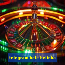 telegram bele belinha