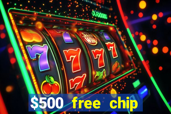 $500 free chip posh casino