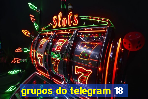 grupos do telegram 18