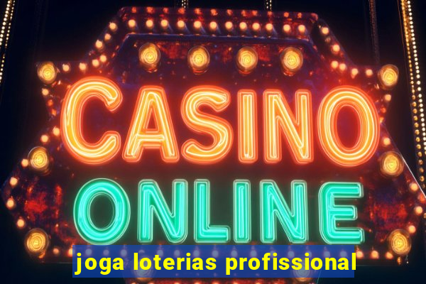 joga loterias profissional