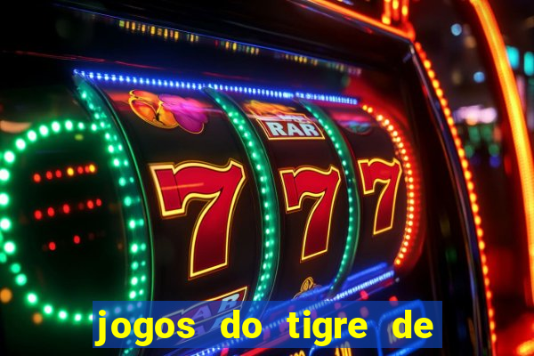 jogos do tigre de 5 reais