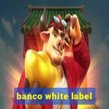 banco white label