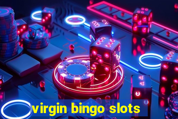 virgin bingo slots