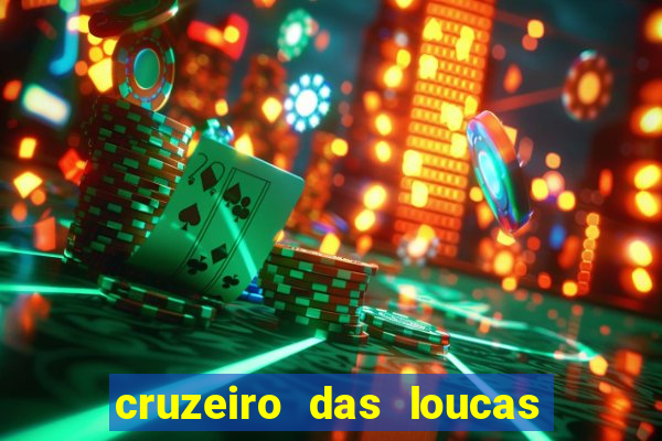 cruzeiro das loucas rede canais