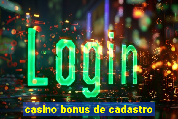 casino bonus de cadastro