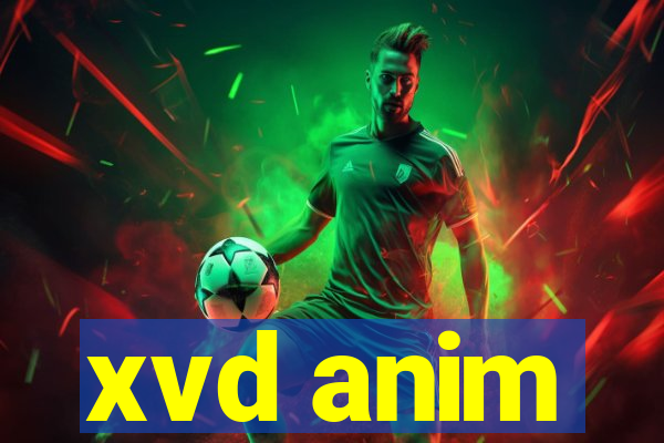 xvd anim