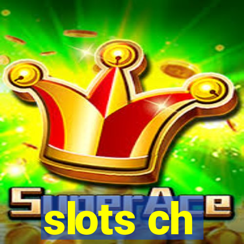 slots ch