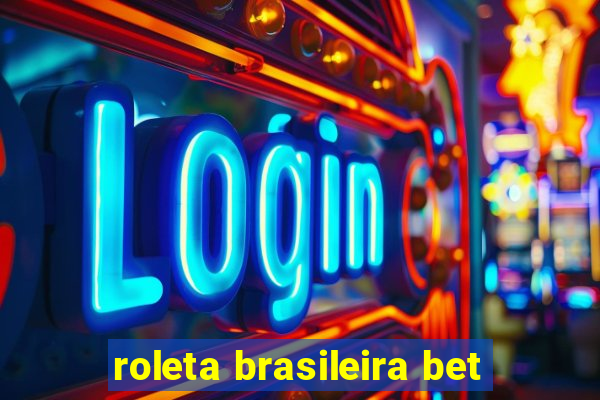 roleta brasileira bet