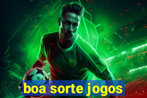 boa sorte jogos