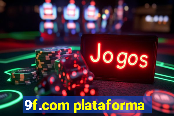 9f.com plataforma