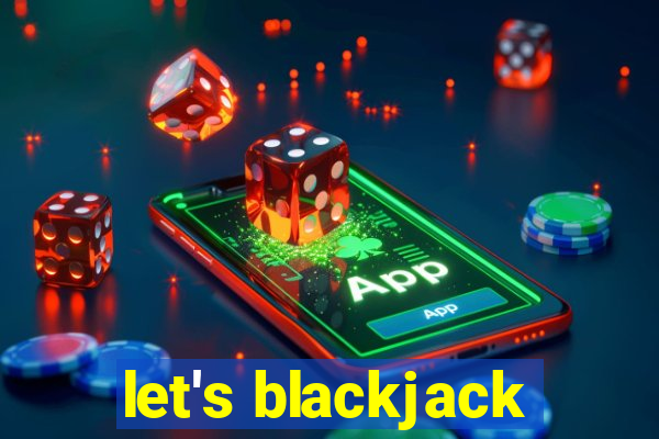 let's blackjack