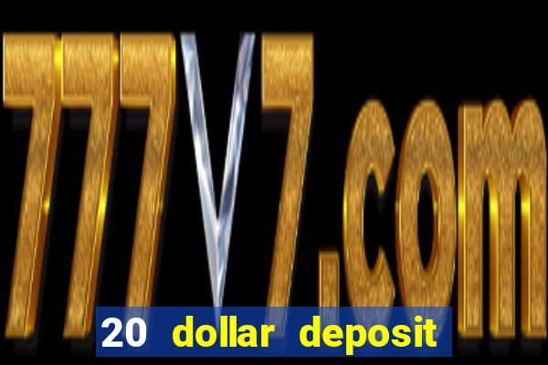 20 dollar deposit casinos for new zealanders