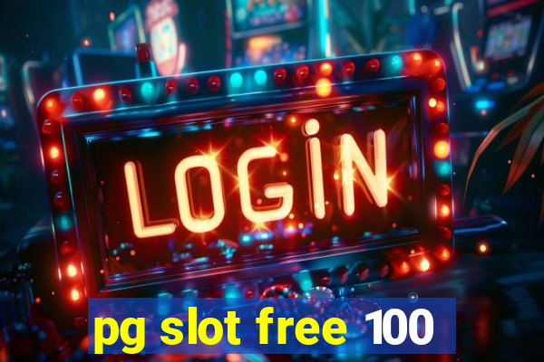 pg slot free 100