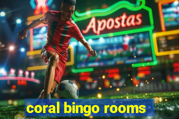 coral bingo rooms