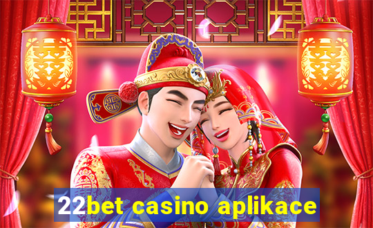 22bet casino aplikace