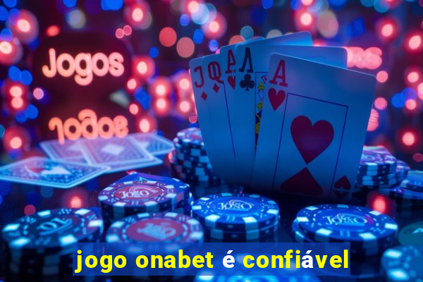 jogo onabet é confiável