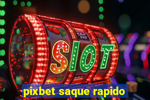 pixbet saque rapido