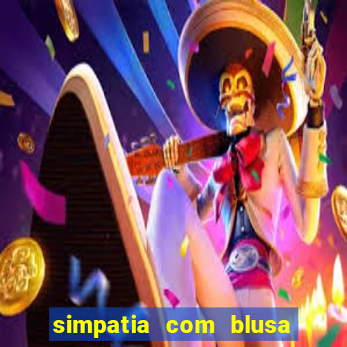 simpatia com blusa da pessoa amada