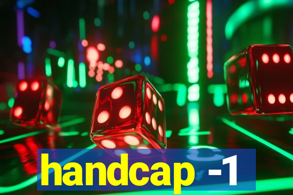 handcap -1