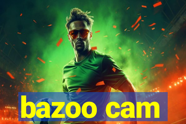 bazoo cam