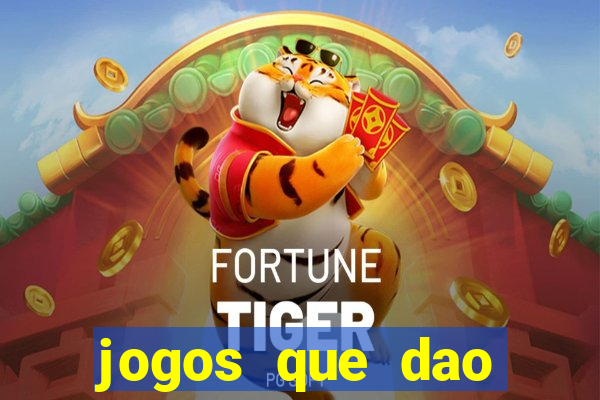 jogos que dao muito dinheiro