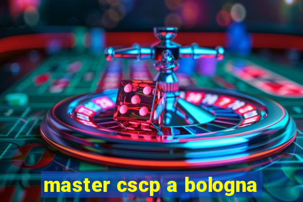 master cscp a bologna