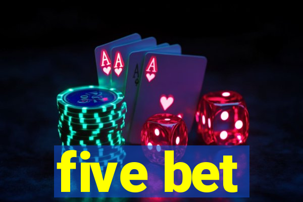 five bet