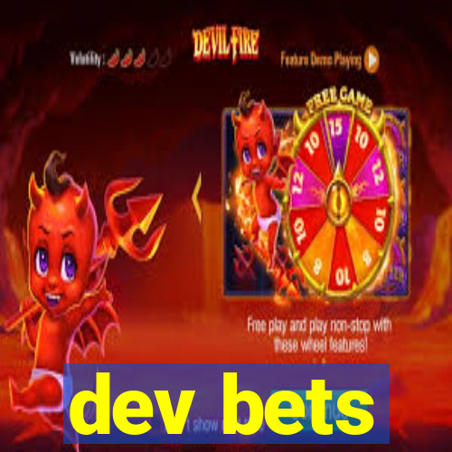 dev bets