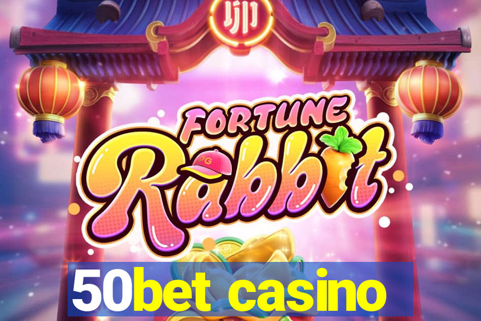 50bet casino