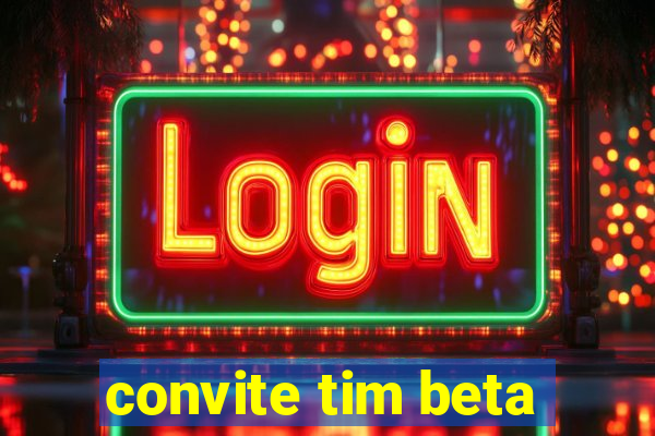 convite tim beta