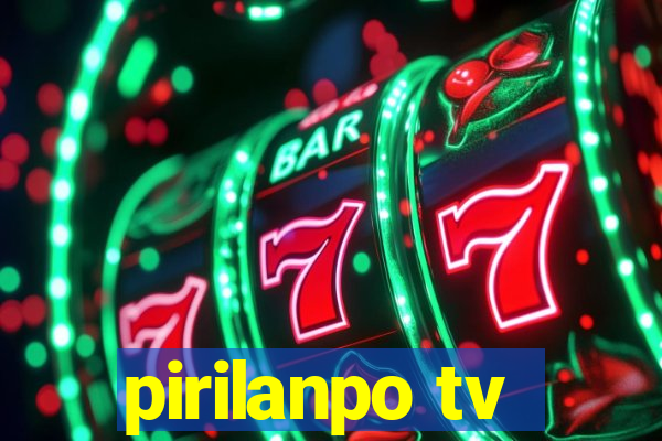 pirilanpo tv